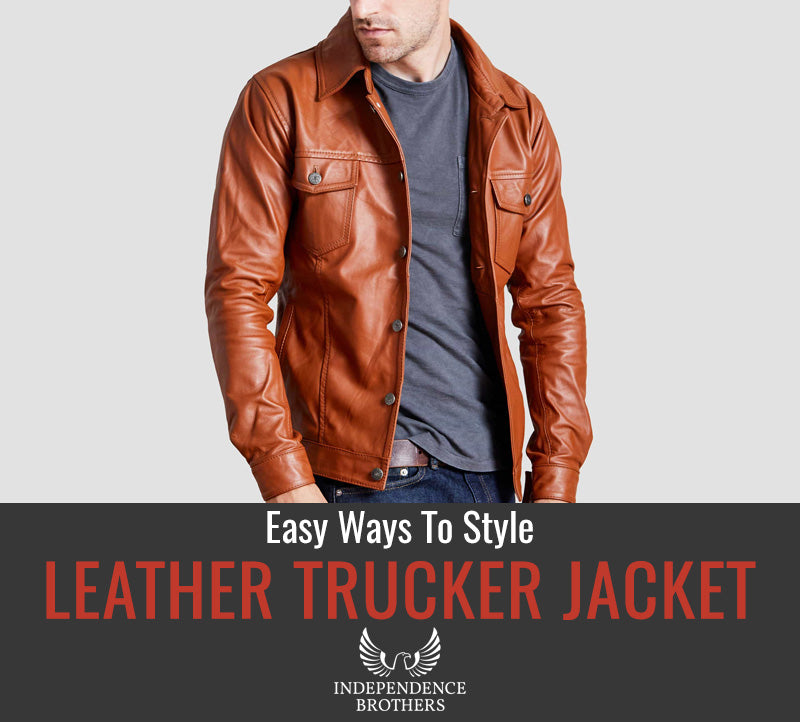 Leather Trucker Jacket - Easy Ways to Style