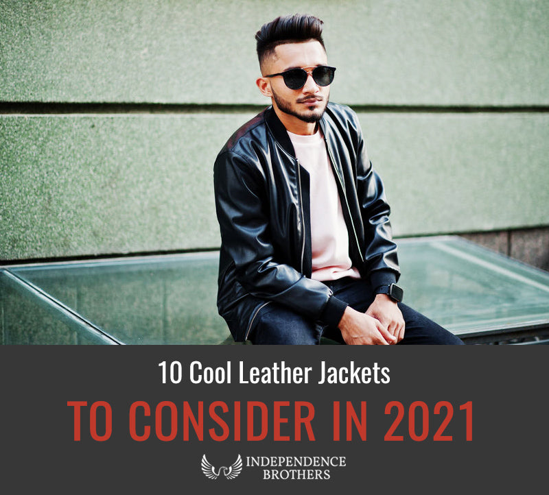 10 Cool Leather Jackets To Consider in 2021