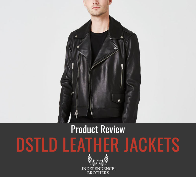 DSTLD Leather Jacket Review - Independence Brothers