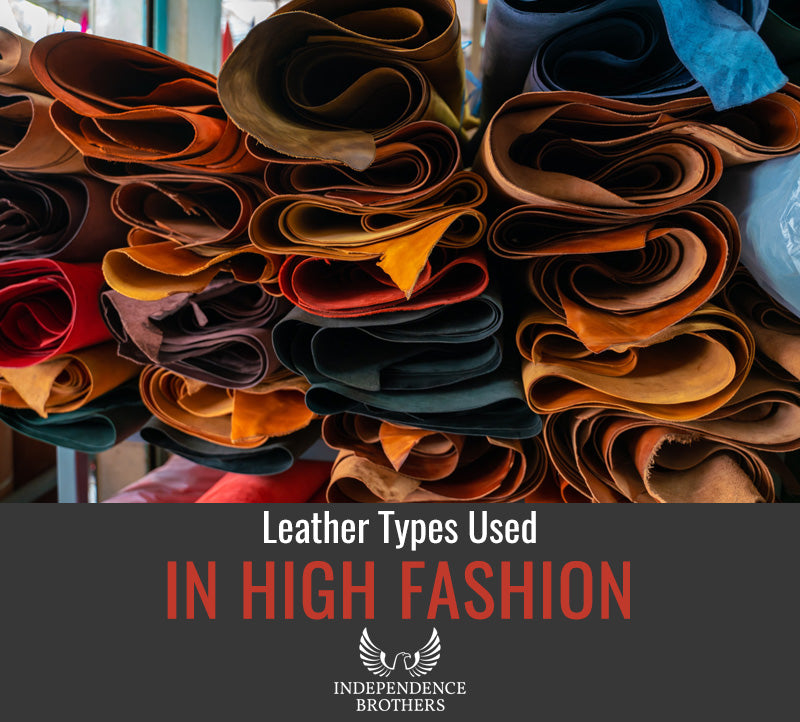 Leather Types Used In High Fashion