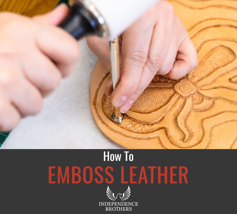 How To Emboss Leather Independence Brothers