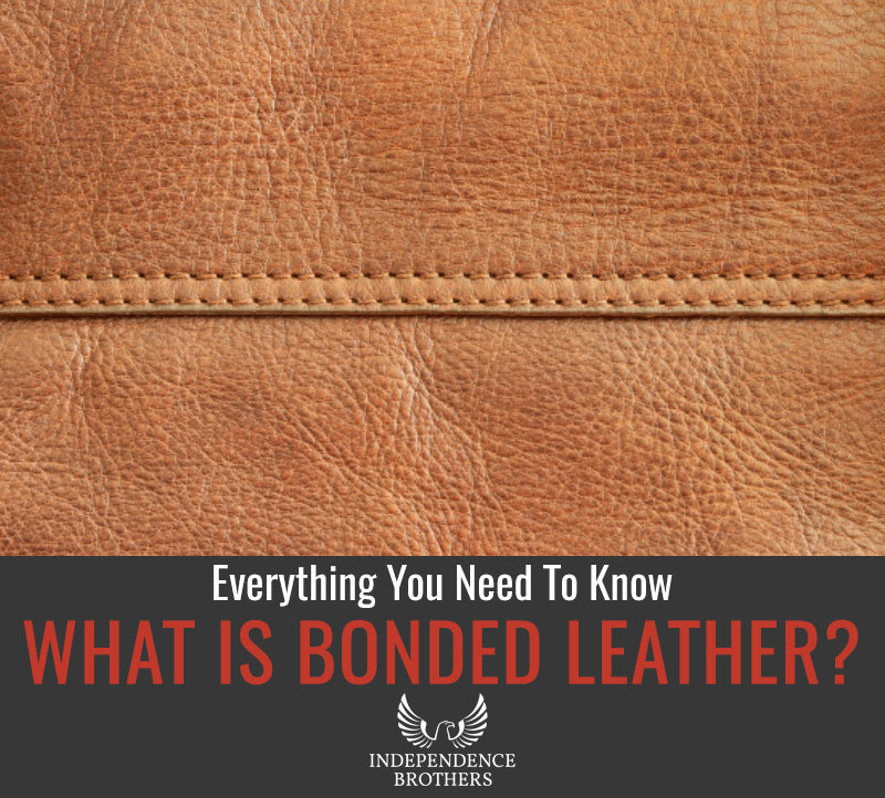 What is Bonded Leather? Independence Brothers