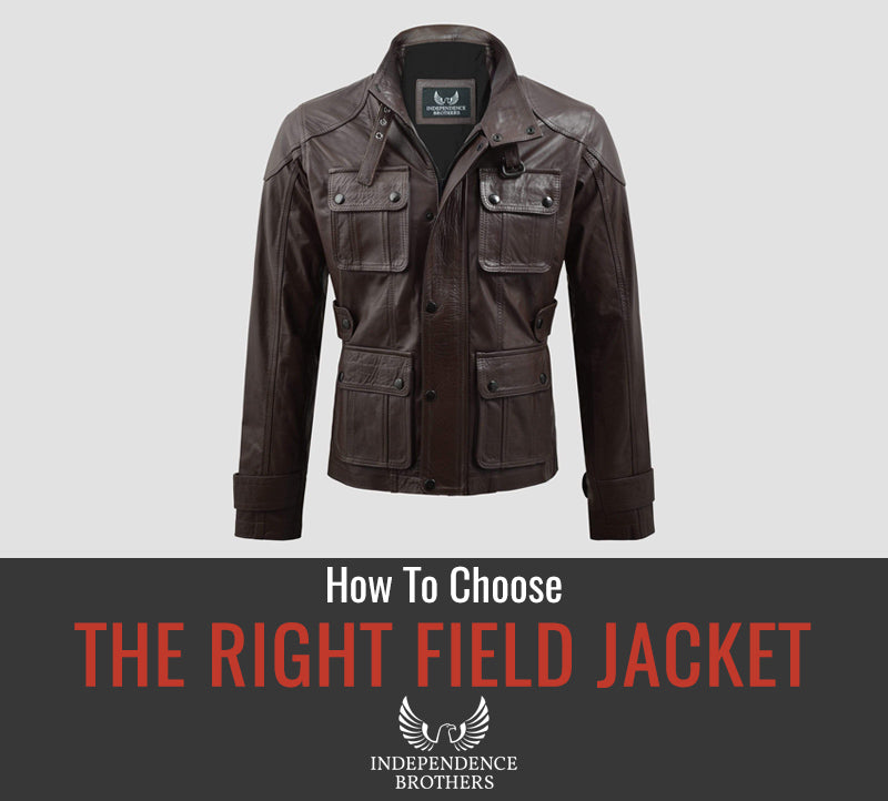 How To Choose The Right Field Jacket