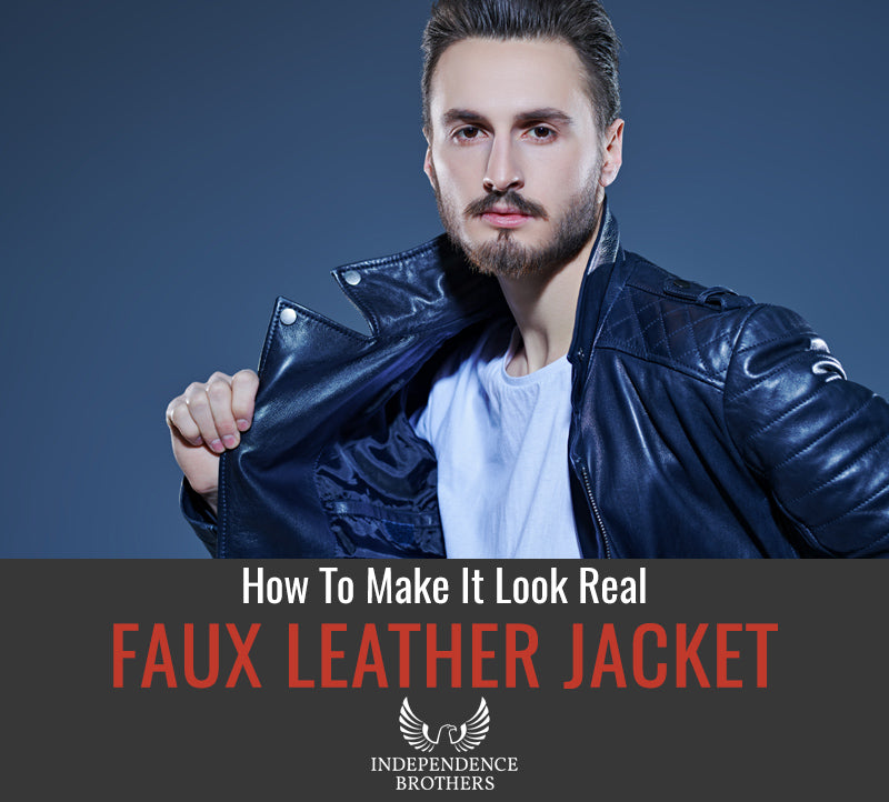 How To Make Faux Leather Look Real Independence Brothers