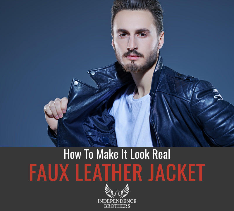 How To Make Faux Leather Look Real - Independence Brothers