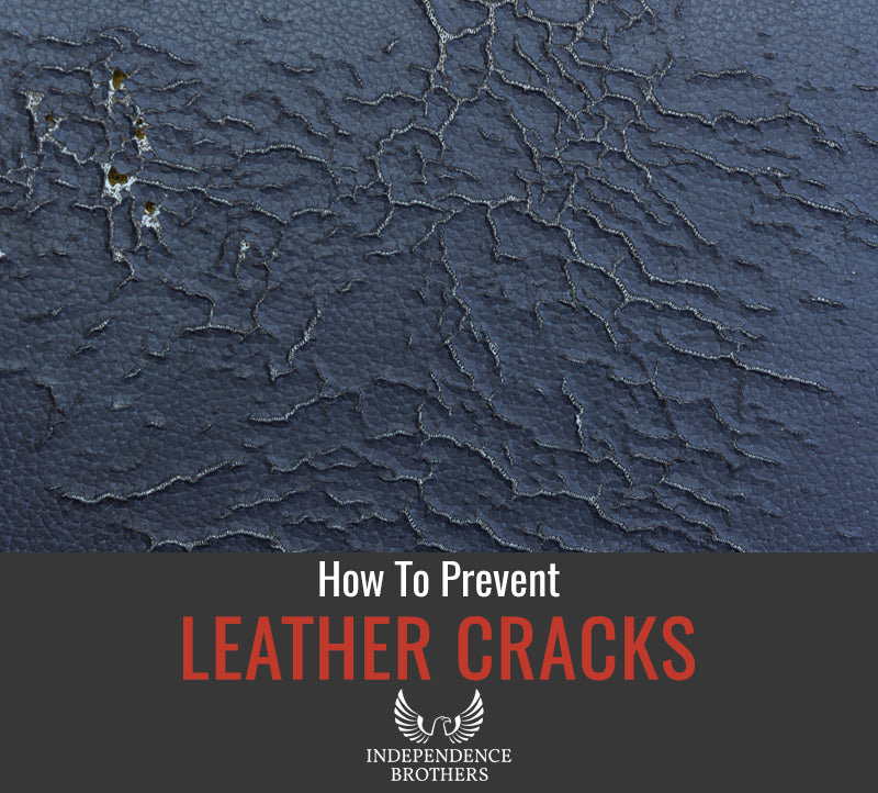 Why Does Leather Crack And How To Prevent It Independence Brothers