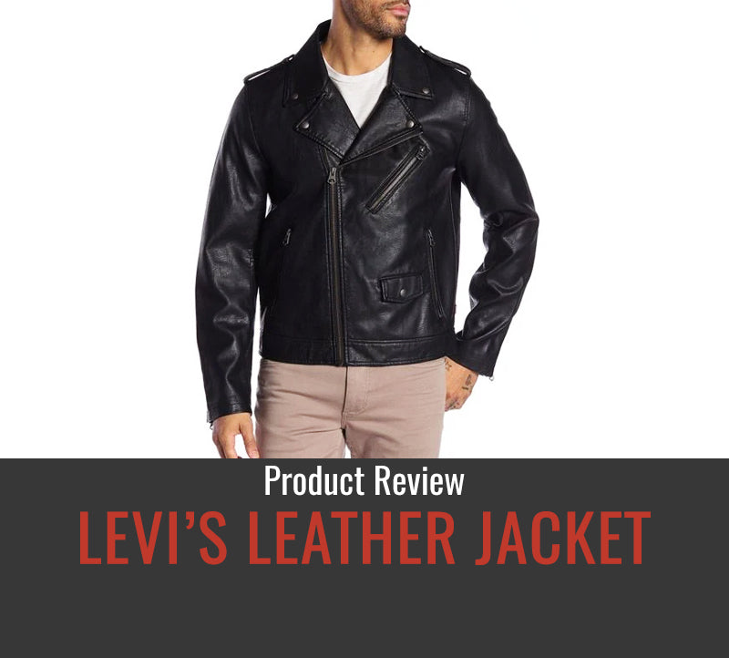 Levi’s Leather Jacket Review