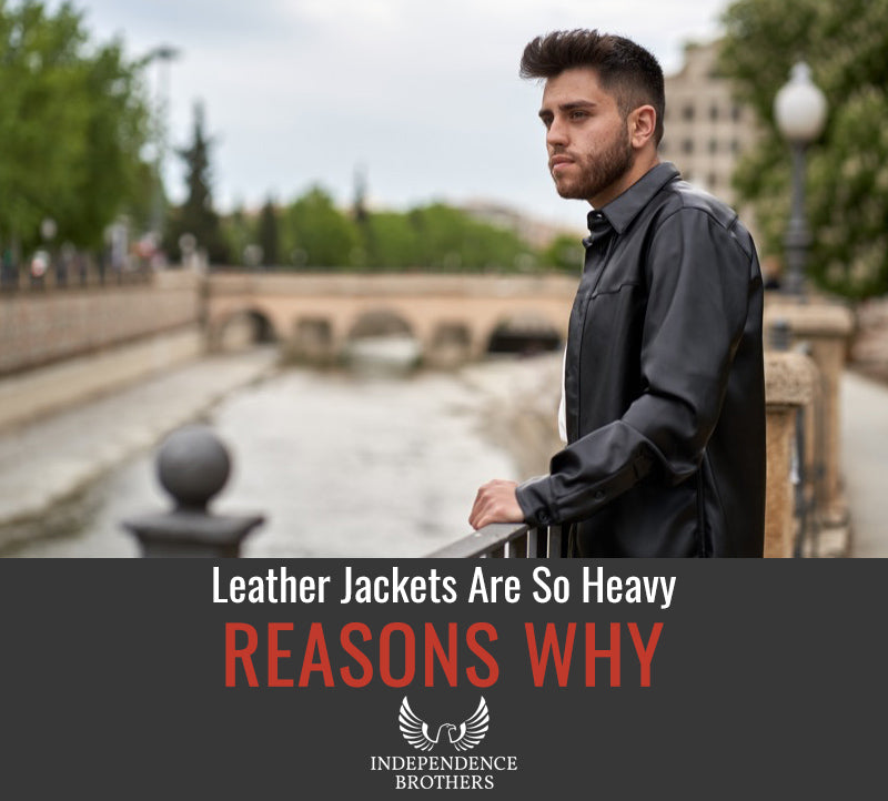 5 Reasons Why Leather Jackets Are So Heavy