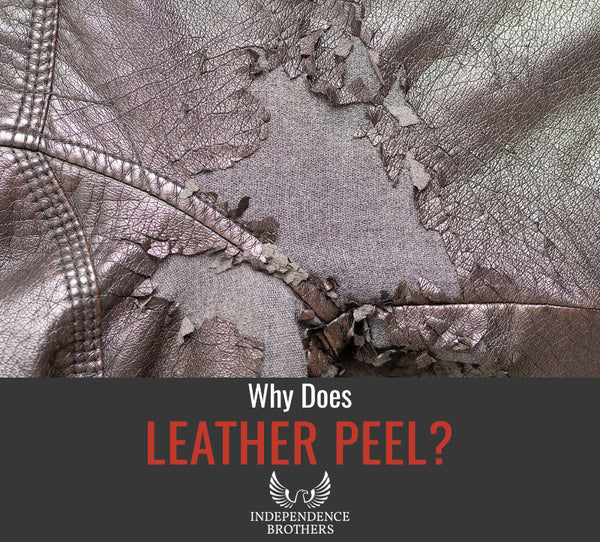 why-does-leather-peel-independence-brothers