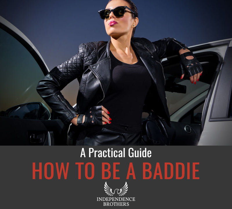 How To be A Baddie: A Practical Guide To Looking Cool