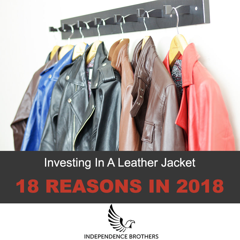 18 Reasons to Invest In A Leather Jacket in 2018