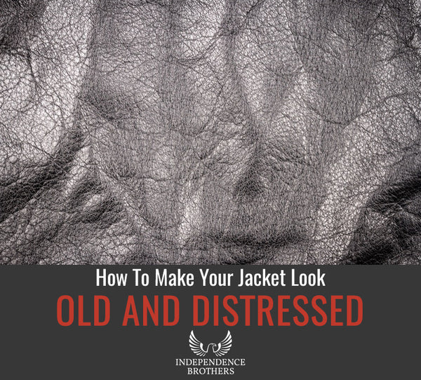 How to Make a Leather Jacket Look Old and Distressed Independence