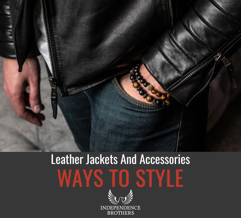 Ways to Style Leather Jackets and Accessories
