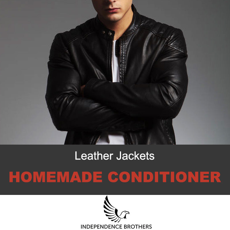 The Best Homemade Leather Conditioner For Jackets - Independence Brothers