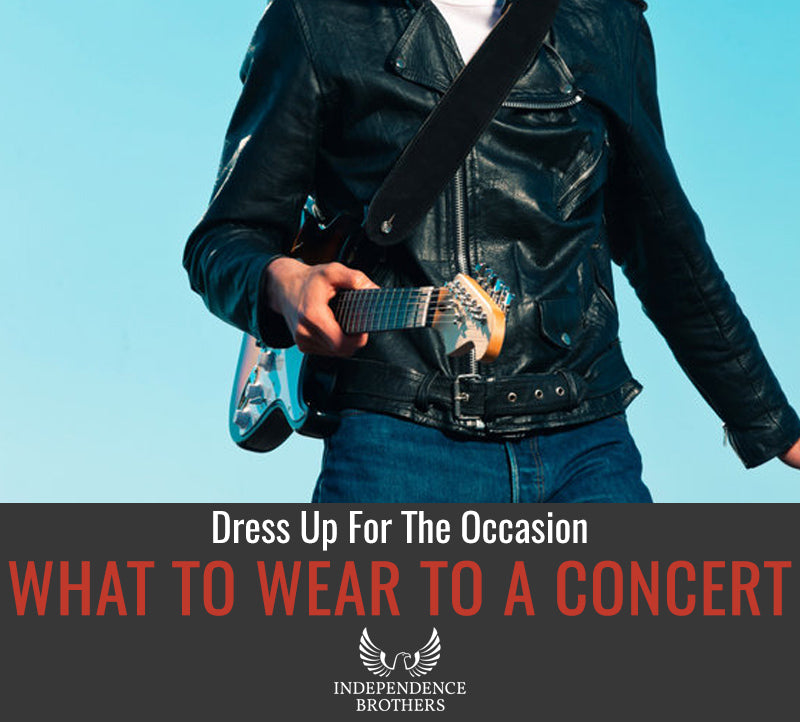 What To Wear To A Concert Dress Up For The Occasion Independence